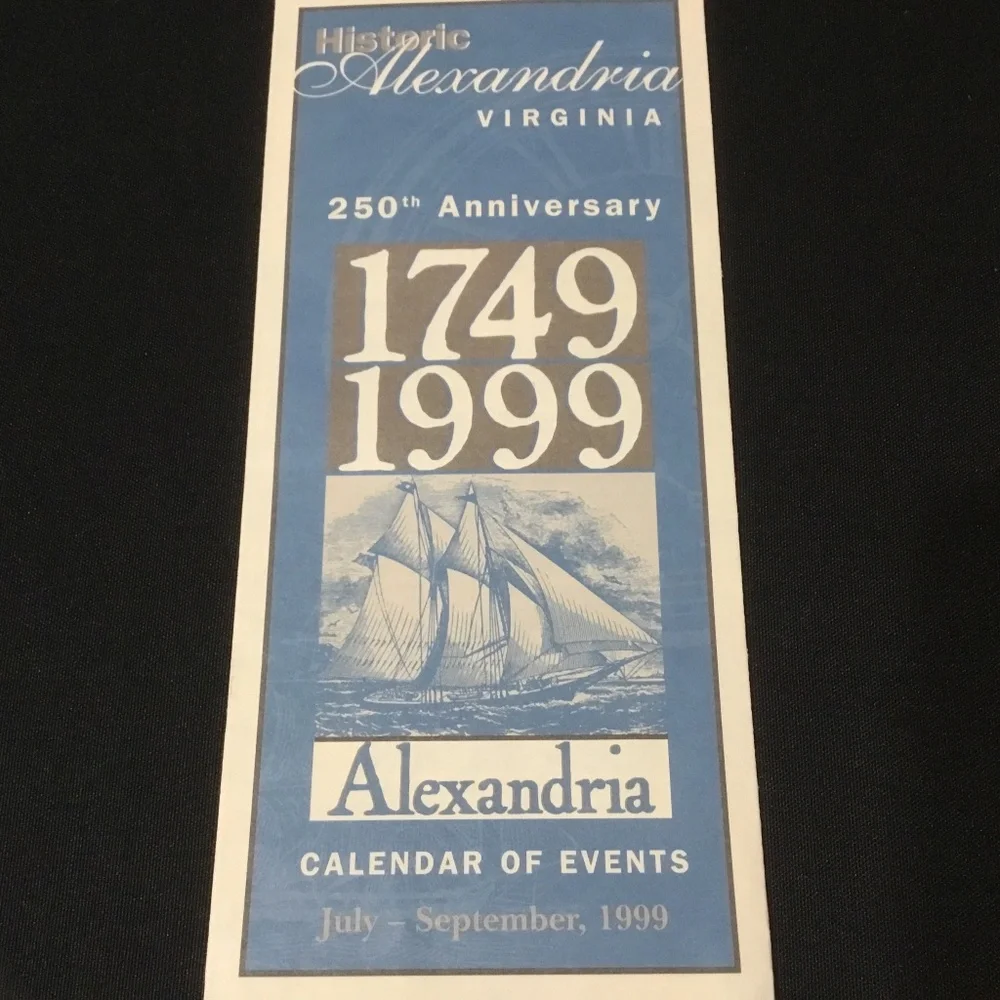 Historic Alexandria Virginia 250th Anniversary 1749-1999. Calendar of events.